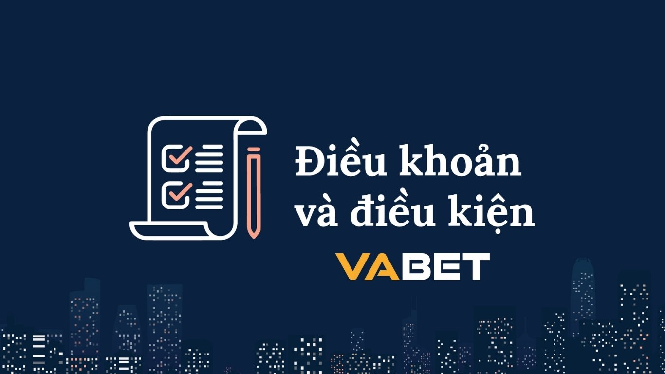 Tầm quan trọng của điều khoản và điều kiện Vabet