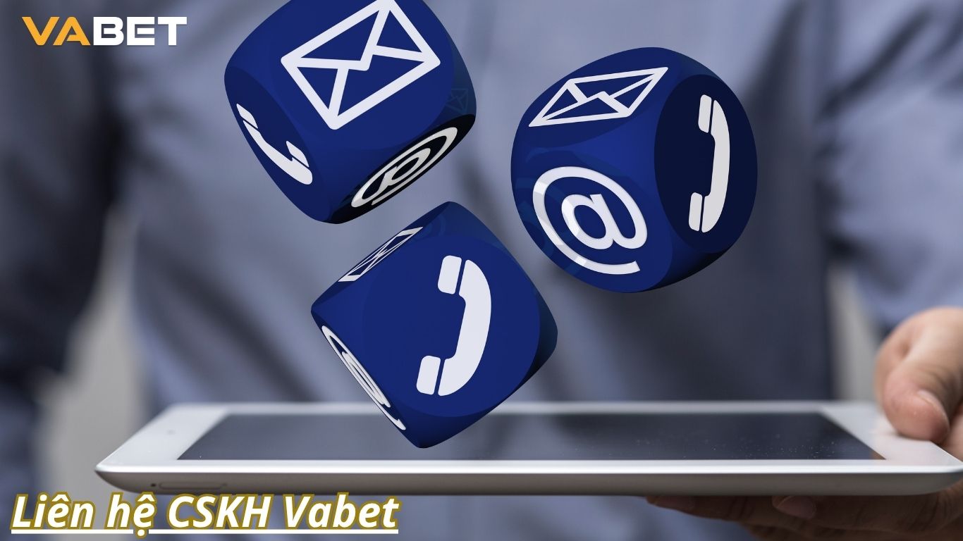 Toàn bộ kênh liên hệ Vabet hội viên nên biết