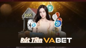 Hình thức rút tiền trên Vabet