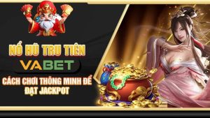 Tìm hiểu về trò chơi Nổ Hũ Tru Tiên Vabet